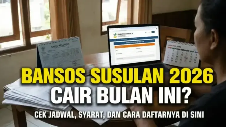 Bansos Susulan 2026 Resmi Cair Simak Jadwal dan Syarat Penerima
